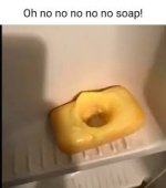 Oh no no no no no soap! - iFunny Brazil